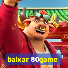 baixar 80game